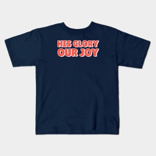 His Glory, Our Joy Christian Shirt Design pink and red Kids T-Shirt